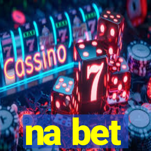 na bet